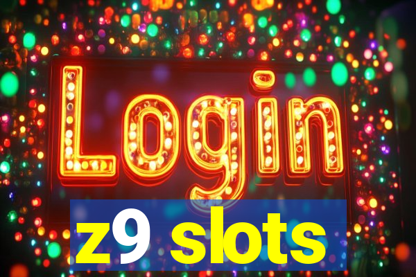 z9 slots